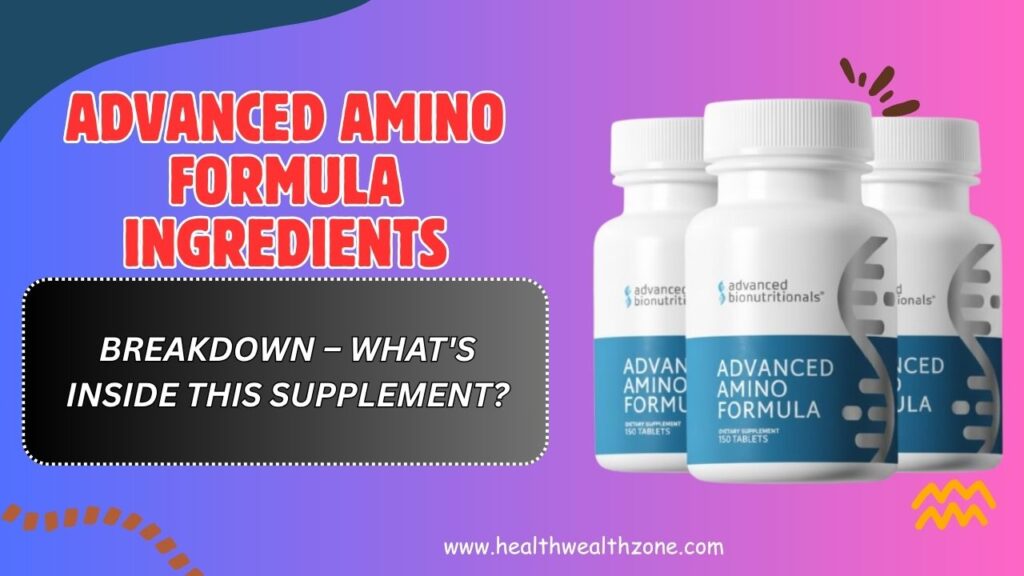 Advanced Amino Formula Ingredients Breakdown – What's Inside This Supplement?