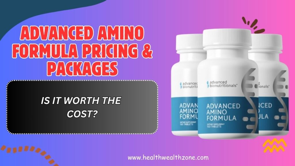 Advanced Amino Formula Pricing & Packages – Is It Worth the Cost?