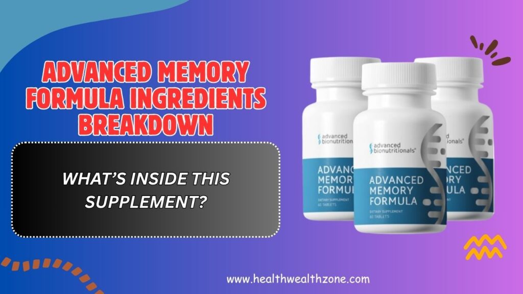 Advanced-Memory-Formula-Ingredients-Breakdown-–-Whats-Inside-This-Supplement.jpg