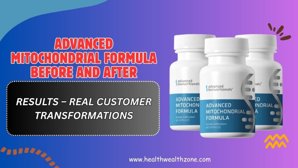 Advanced-Mitochondrial-Formula-Before-and-After-Results-–-Real-Customer-Transformations.jpg