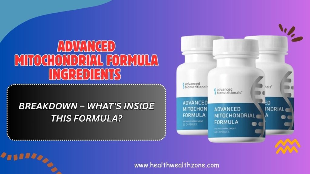 Advanced-Mitochondrial-Formula-Ingredients-Breakdown-–-Whats-Inside-This-Formula.jpg
