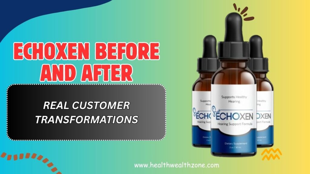 EchoXen Before and After Results – Real Customer Transformations