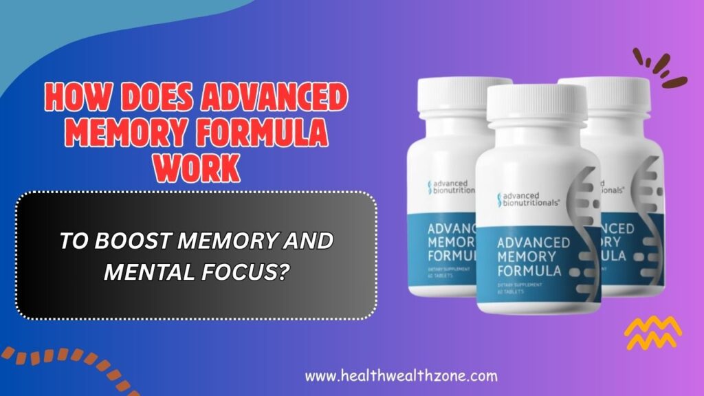 How-Does-Advanced-Memory-Formula-Work-to-Boost-Memory-and-Mental-Focus.jpg