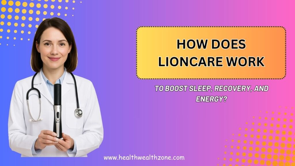 How Does LionCare Work to Boost Sleep, Recovery, and Energy?