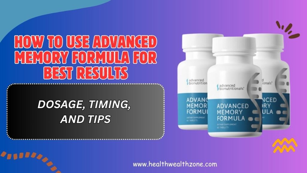 How-to-Use-Advanced-Memory-Formula-for-Best-Results-–-Dosage-Timing-and-Tips.jpg