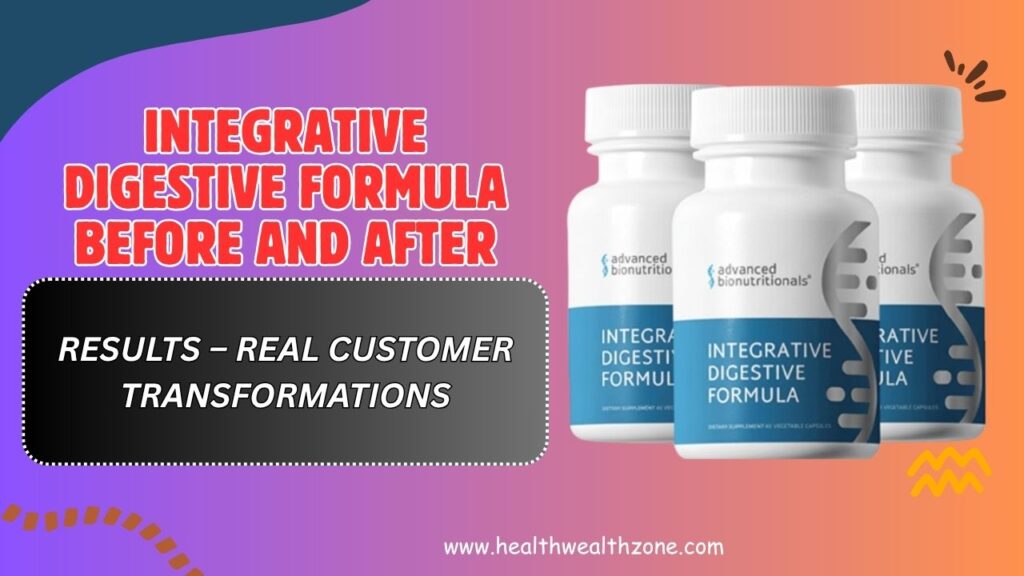 Integrative Digestive Formula Before and After Results – Real Customer Transformations