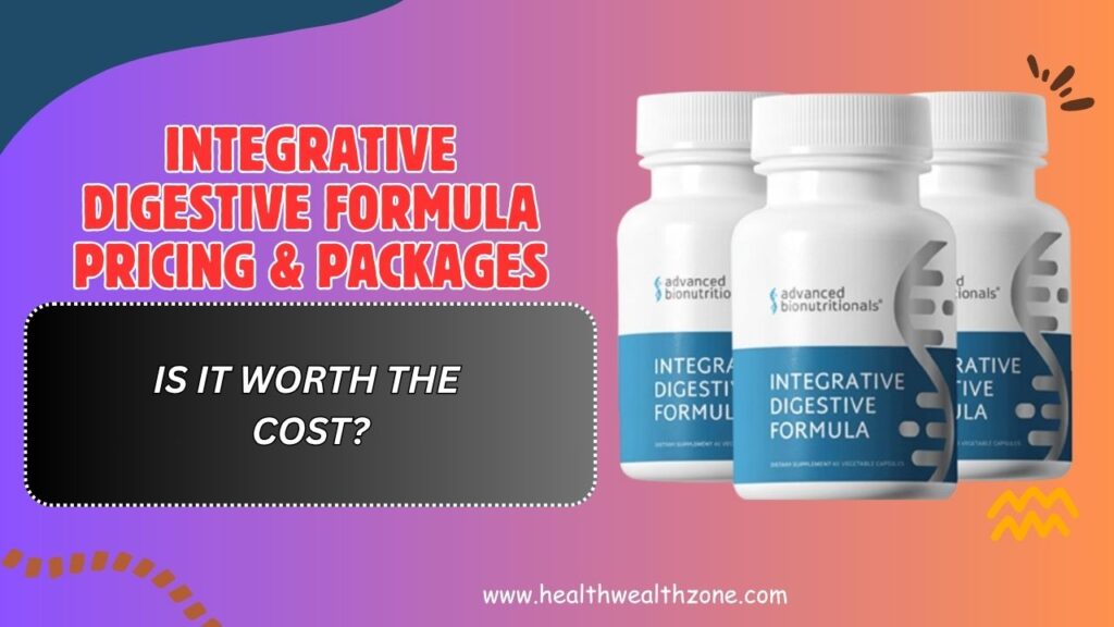 Integrative Digestive Formula Pricing & Packages – Is It Worth the Cost?