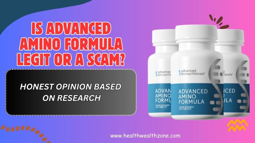 Is Advanced Amino Formula Legit or a Scam? – Honest Opinion Based on Research