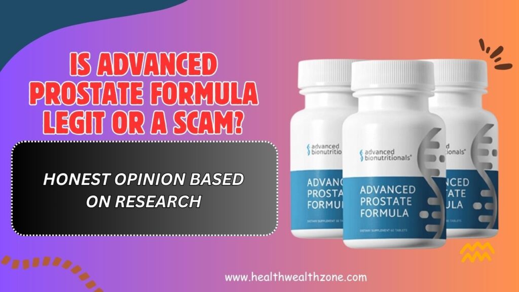 Is Advanced Prostate Formula Legit or a Scam? – Honest Opinion Based on Research