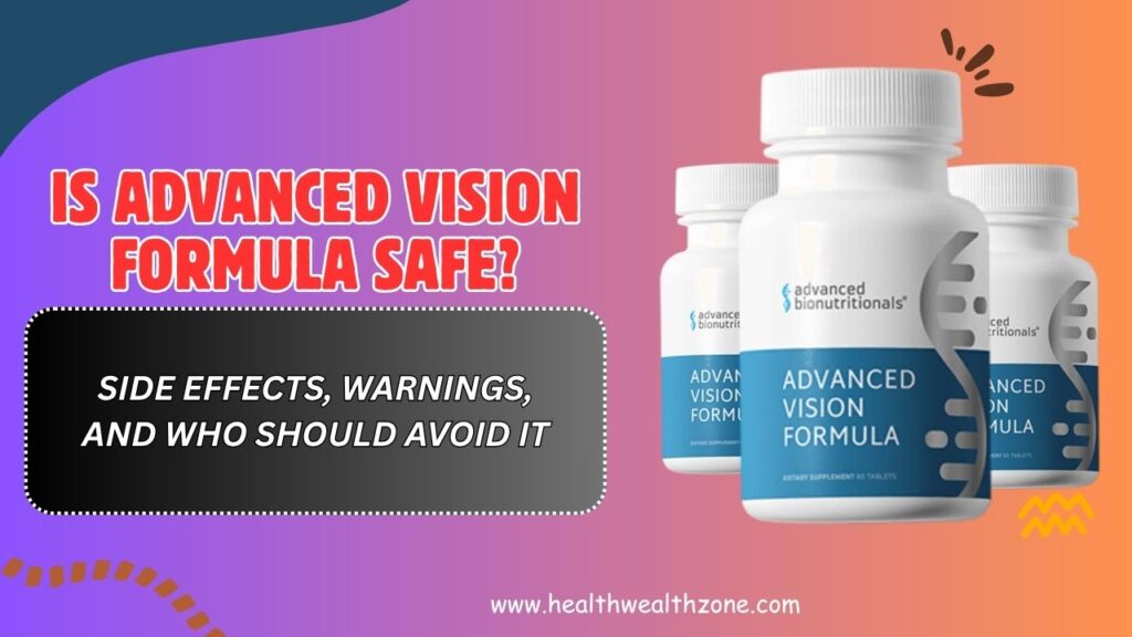 Is-Advanced-Vision-Formula-Safe-–-Side-Effects-Warnings-and-Who-Should-Avoid-It.jpg