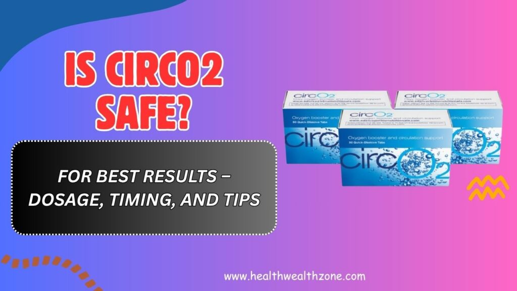 Is CircO2 Safe? – Side Effects, Warnings, and Who Should Avoid It