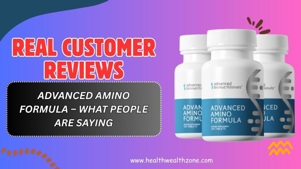 Real Customer Reviews of Advanced Amino Formula – What People Are Saying