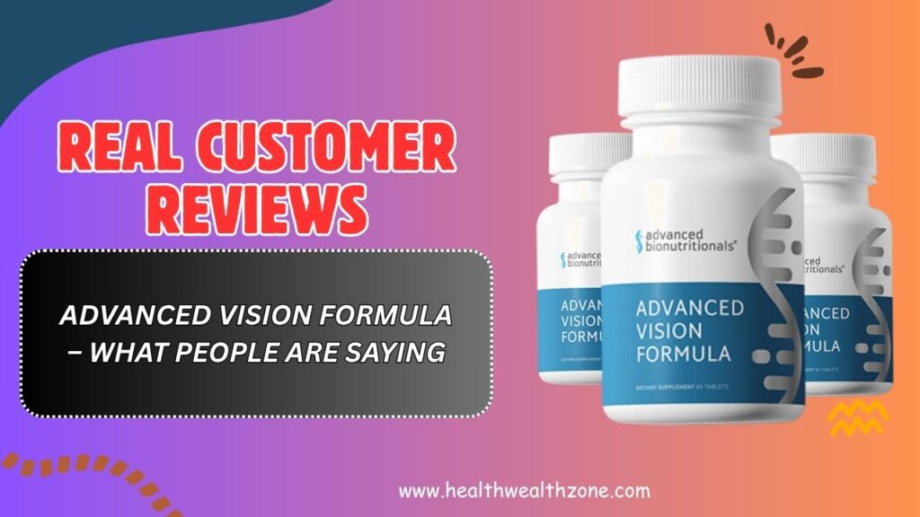 Real-Customer-Reviews-of-Advanced-Vision-Formula-–-What-People-Are-Saying.jpg