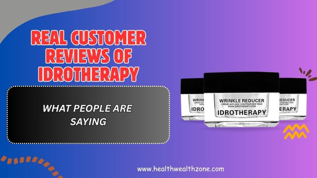 Real Customer Reviews of Idrotherapy – What People Are Saying