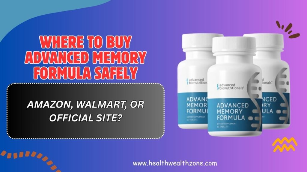 Where-to-Buy-Advanced-Memory-Formula-Safely-–-Amazon-Walmart-or-Official-Site.jpg