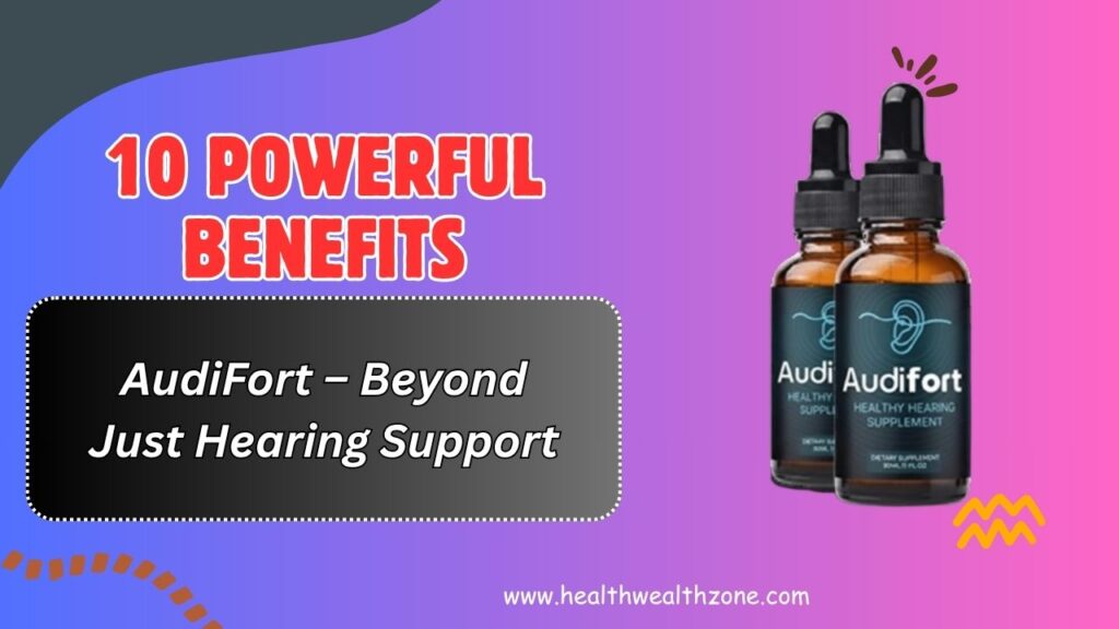 10-Powerful-Benefits-of-AudiFort-–-Beyond-Just-Hearing-Support.jpg