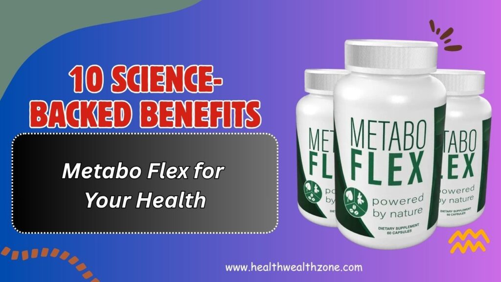 10 Science-Backed Benefits of Metabo Flex for Your Health