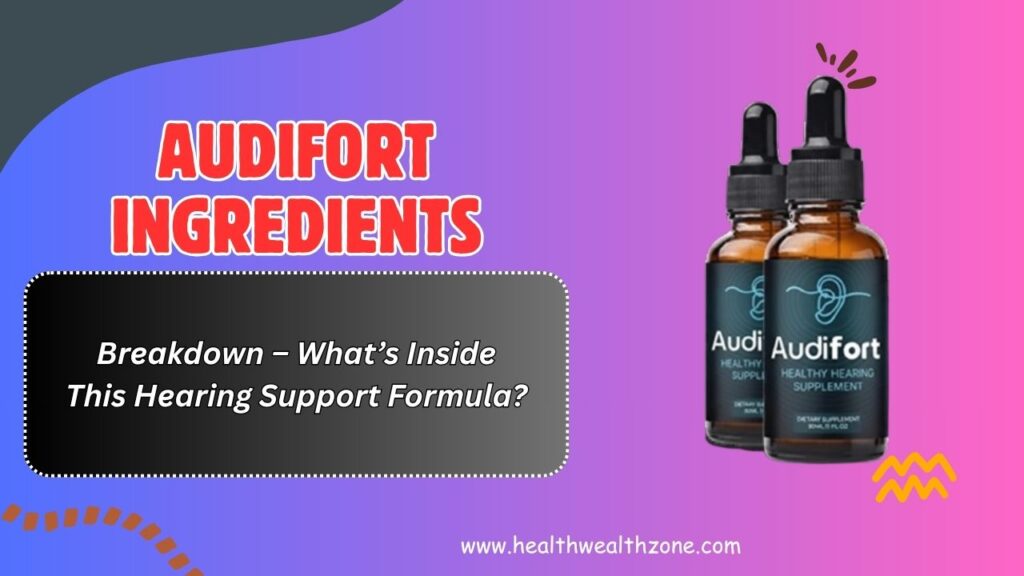 AudiFort-Ingredients-Breakdown-–-Whats-Inside-This-Hearing-Support-Formula.jpg