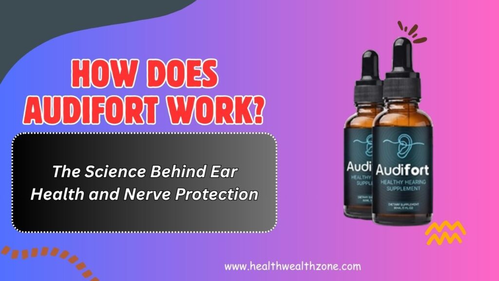 How-Does-AudiFort-Work-–-The-Science-Behind-Ear-Health-and-Nerve-Protection.jpg