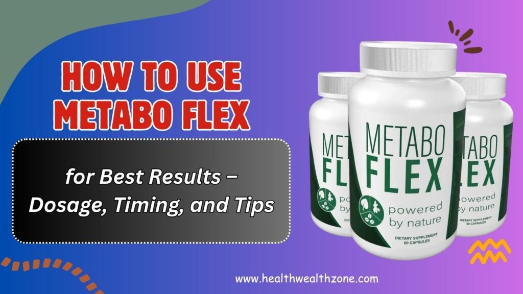 How to Use Metabo Flex for Best Results – Dosage, Timing, and Tips