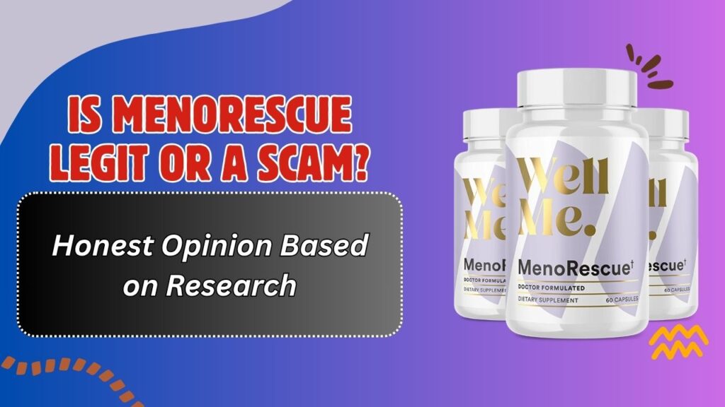 Is MenoRescue Legit or a Scam? – Honest Opinion Based on Research