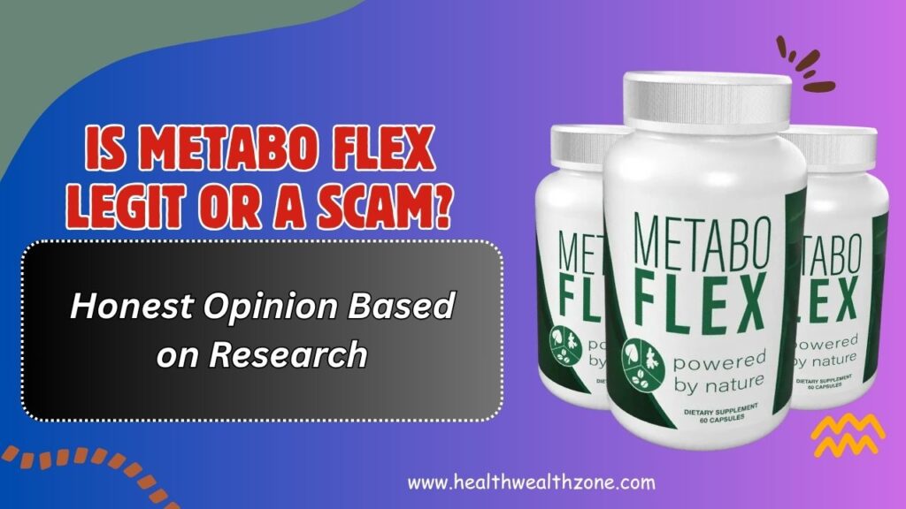 Is Metabo Flex Legit or a Scam? – Honest Opinion Based on Research