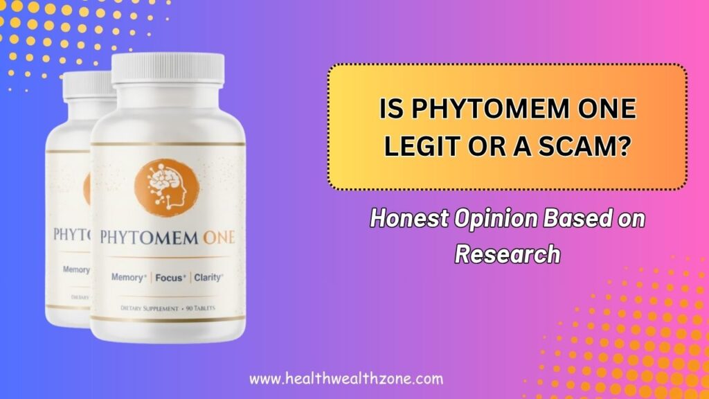 Is Phytomem One Legit or a Scam? – Honest Opinion Based on Research