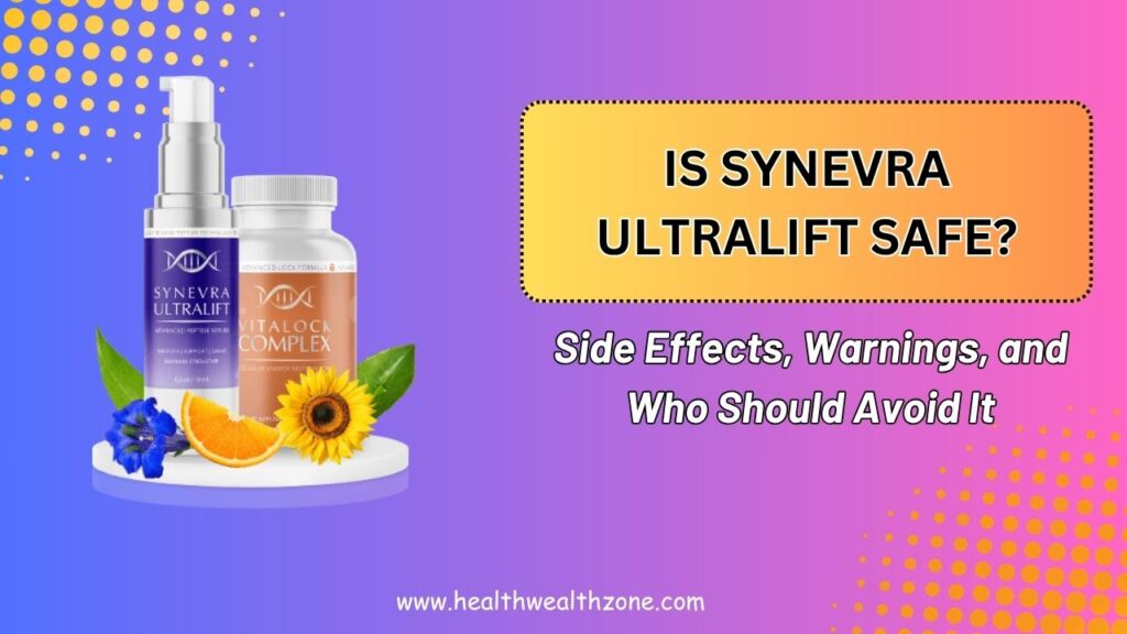 Is-Synevra-UltraLift-Safe-–-Side-Effects-Warnings-and-Who-Should-Avoid-It.jpg