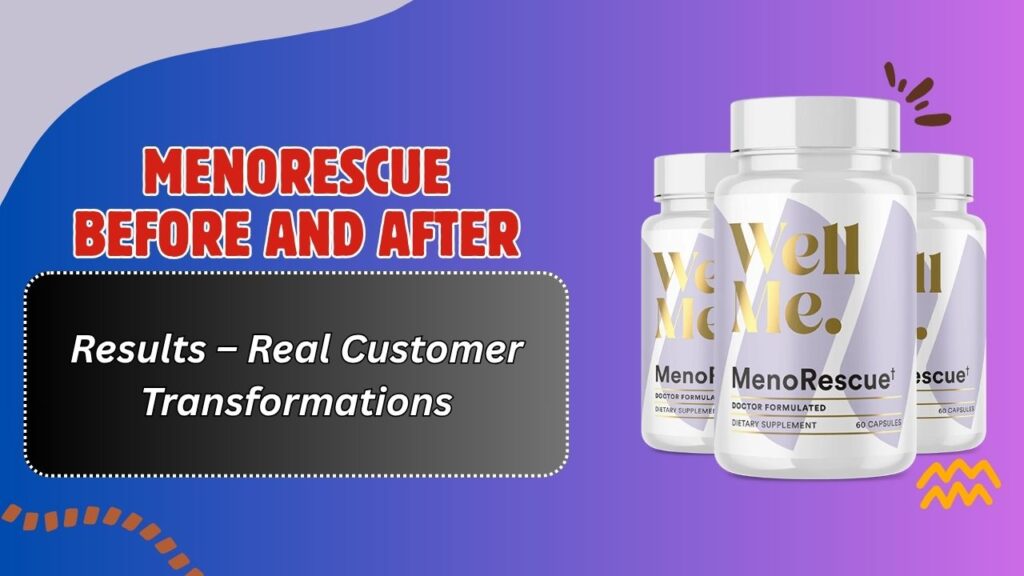 MenoRescue Before and After Results – Real Customer Transformations