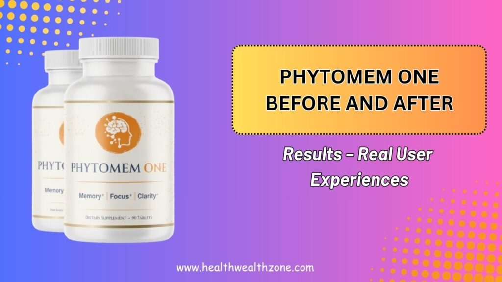 Phytomem One Before and After Results – Real User Experiences