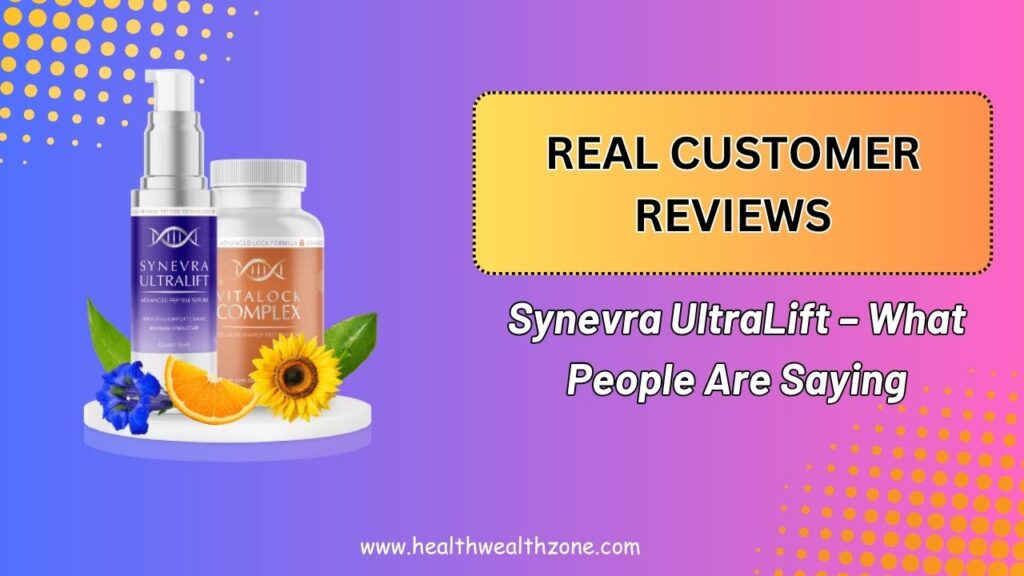 Real-Customer-Reviews-of-Synevra-UltraLift-–-What-People-Are-Saying.jpg