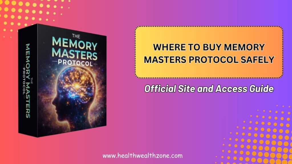 Where to Buy Memory Masters Protocol Safely – Official Site and Access Guide