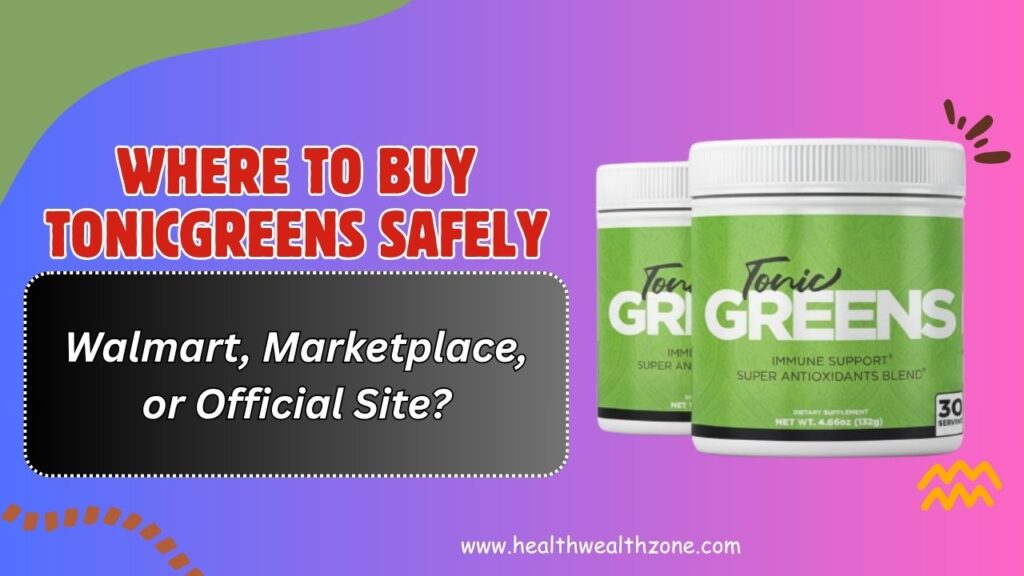 Where-to-Buy-TonicGreens-Safely-–-Walmart-Marketplace-or-Official-Site.jpg