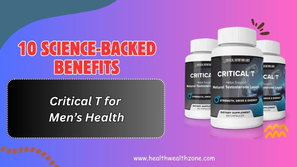 10-Science-Backed-Benefits-of-Critical-T-for-Mens-Health.jpg