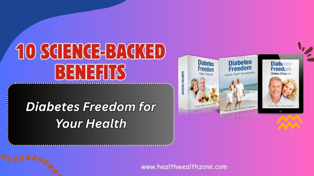 10 Science-Backed Benefits of Diabetes Freedom for Your Health