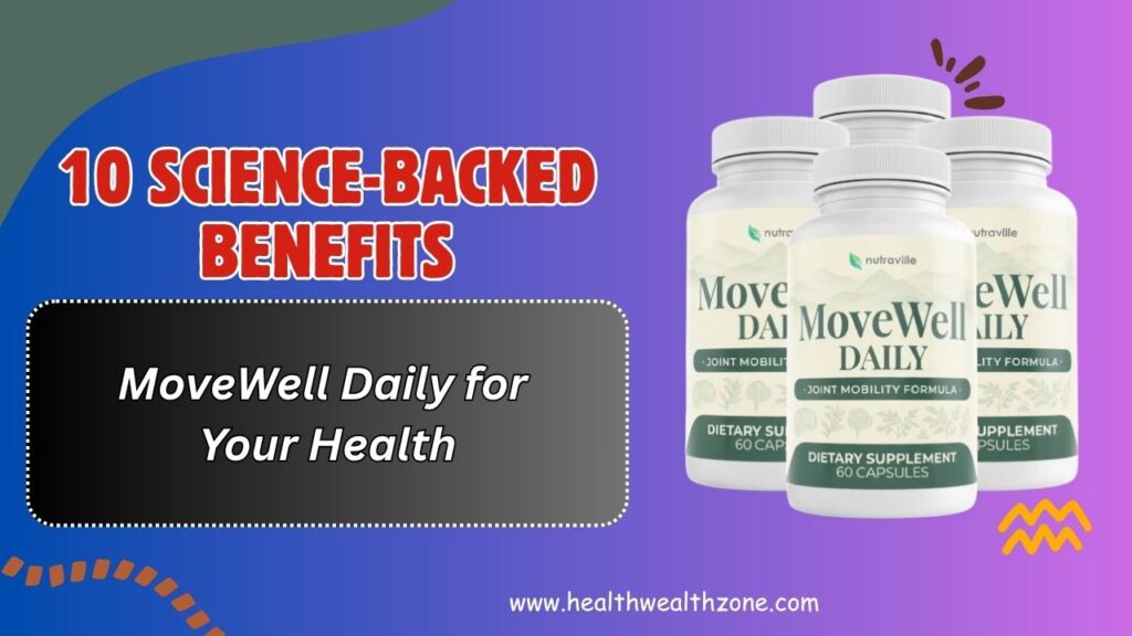 10 Science-Backed Benefits of MoveWell Daily for Your Health