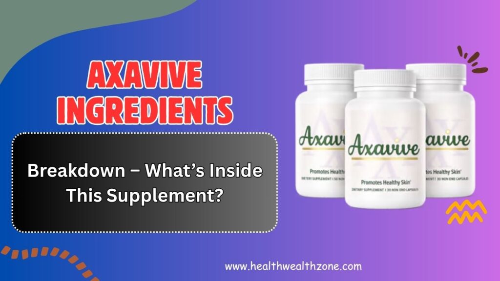 Axavive-Ingredients-Breakdown-–-Whats-Inside-This-Supplement.jpg