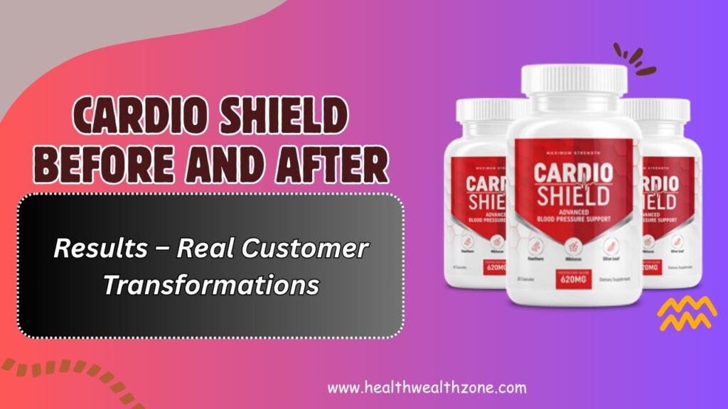 Cardio-Shield-Before-and-After-Results-–-Real-Customer-Transformations.jpg