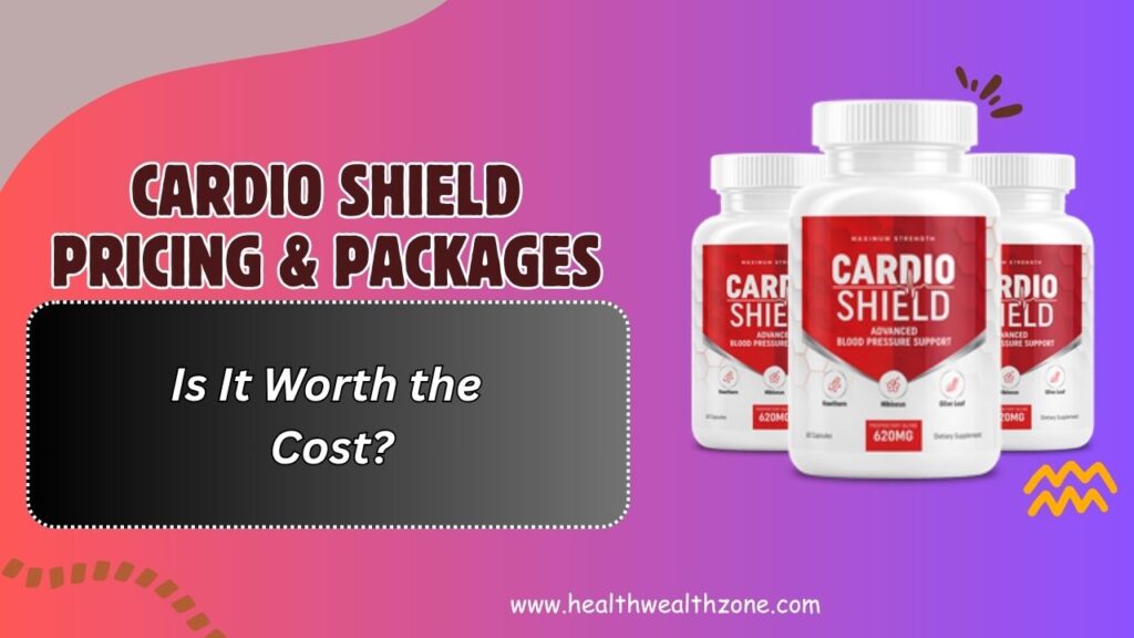Cardio-Shield-Pricing-Packages-–-Is-It-Worth-the-Cost.jpg