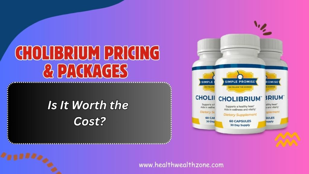Cholibrium Pricing & Packages – Is It Worth the Cost?