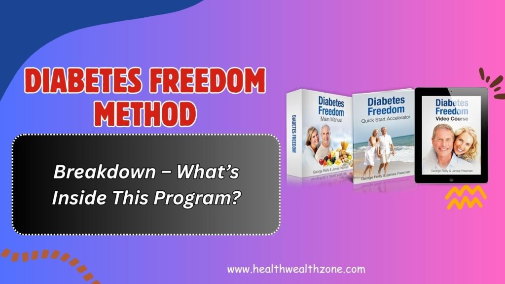 Diabetes Freedom Method Breakdown – What’s Inside This Program?