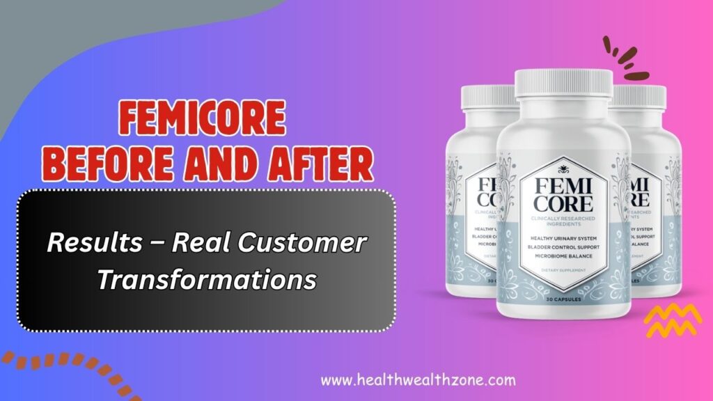 FemiCore-Before-and-After-Results-–-Real-Customer-Transformations.jpg