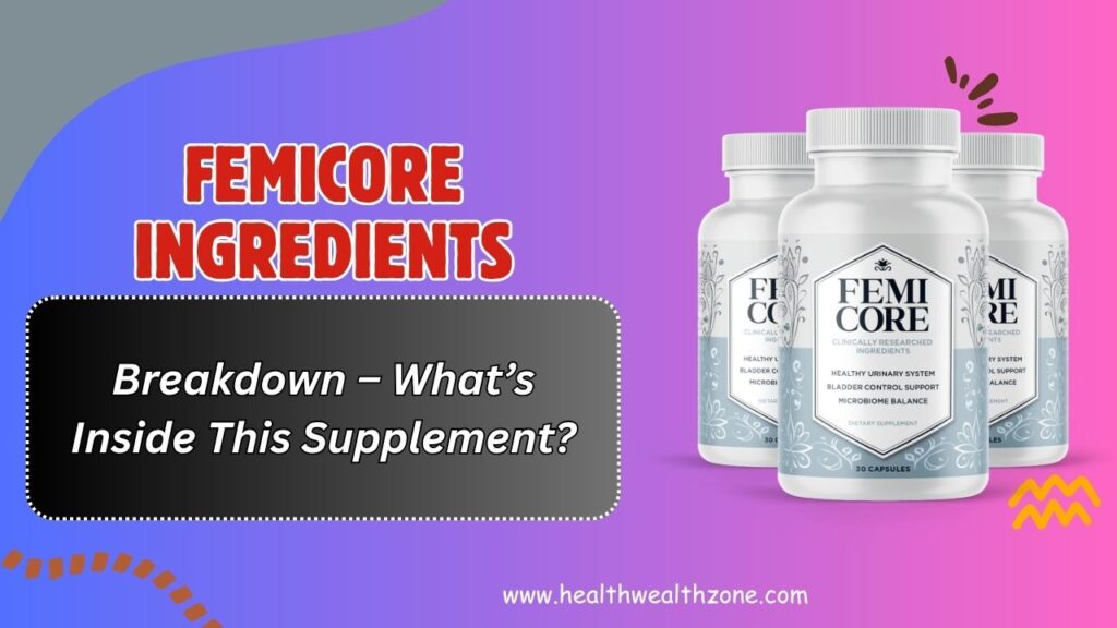 FemiCore-Ingredients-Breakdown-–-Whats-Inside-This-Supplement.jpg