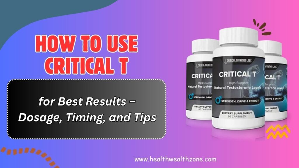 How-to-Use-Critical-T-for-Best-Results-–-Dosage-Timing-and-Tips.jpg