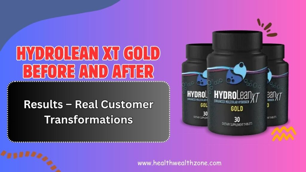 HydroLean XT Gold Before and After Results – Real Customer Transformations