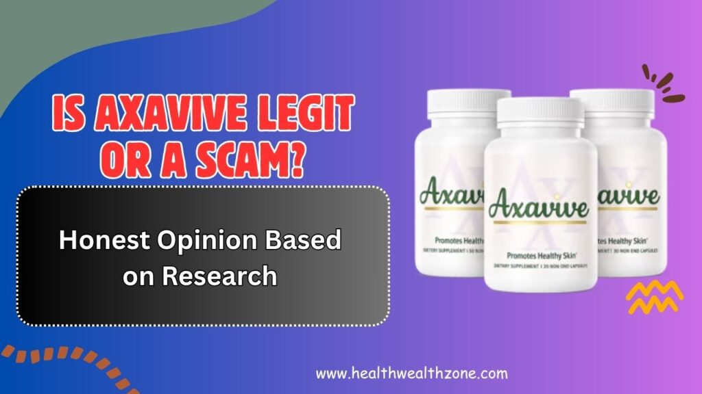 Is-Axavive-Legit-or-a-Scam-–-Honest-Opinion-Based-on-Research.jpg