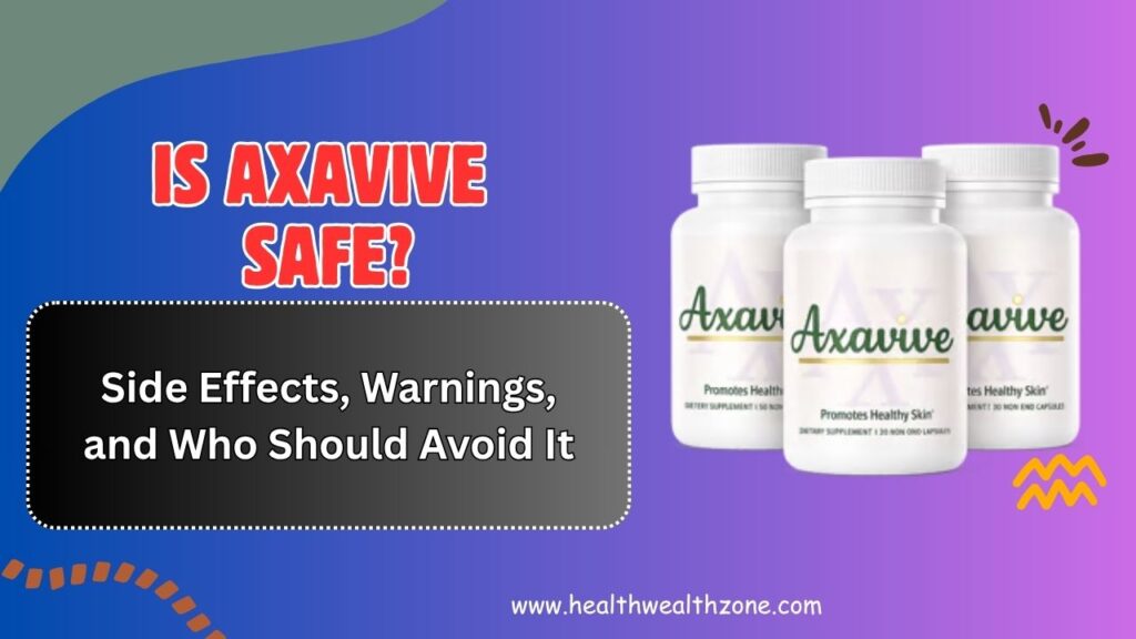 Is-Axavive-Safe-–-Side-Effects-Warnings-and-Who-Should-Avoid-It.jpg