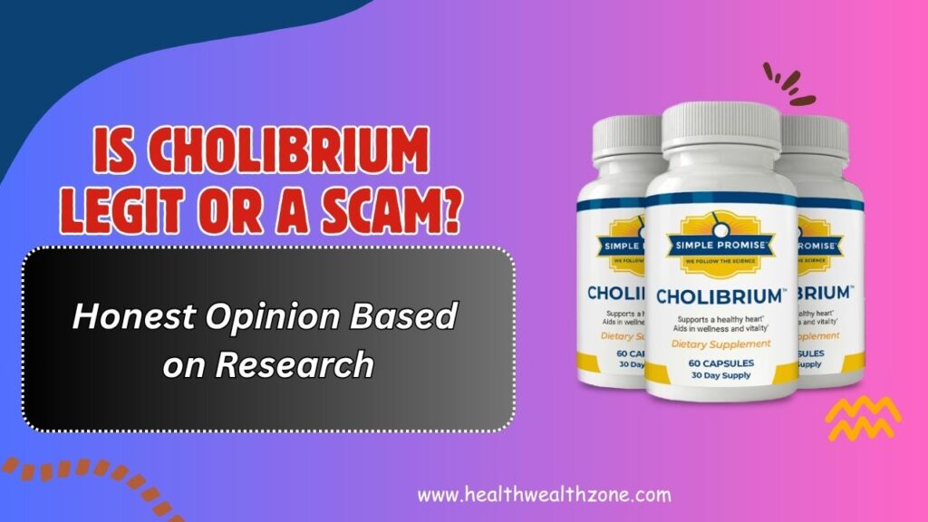 Is Cholibrium Legit or a Scam? – Honest Opinion Based on Research