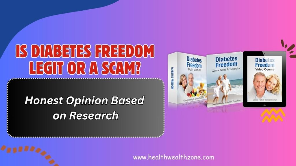 Is Diabetes Freedom Legit or a Scam? – Honest Opinion Based on Research