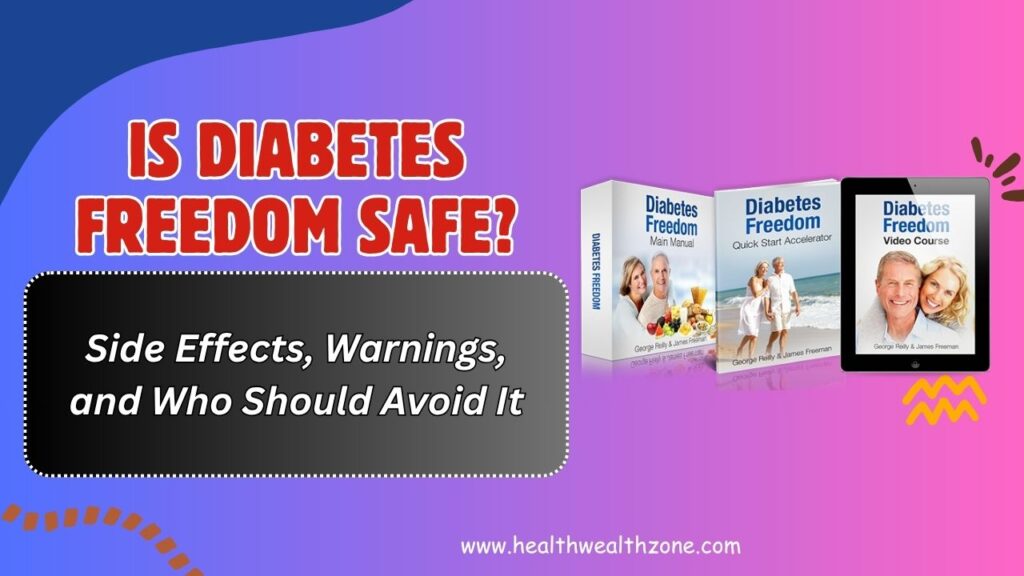 Is Diabetes Freedom Safe? – Side Effects, Warnings, and Who Should Avoid It